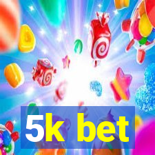 5k bet